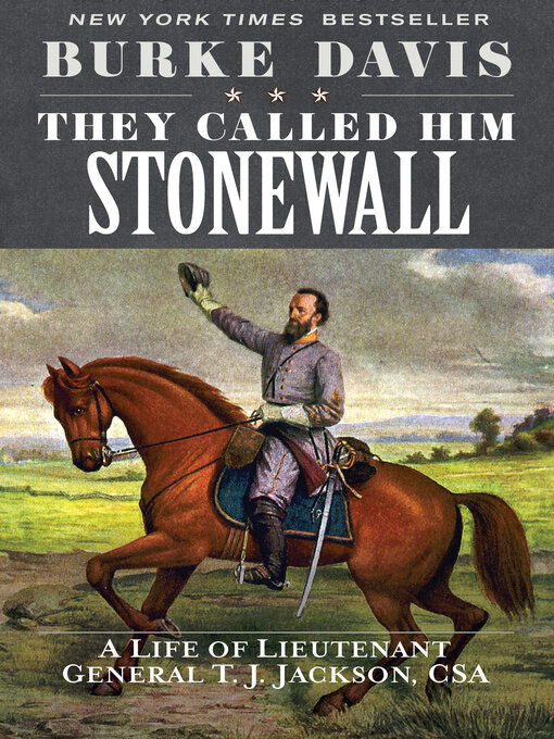 Title details for They Called Him Stonewall by Burke Davis - Available